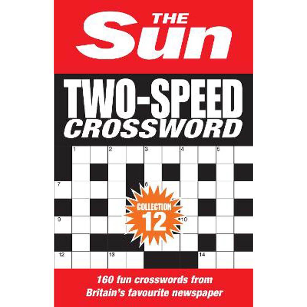 The Sun Two-Speed Crossword Collection 12: 160 two-in-one cryptic and coffee time crosswords (The Sun Puzzle Books) (Paperback)